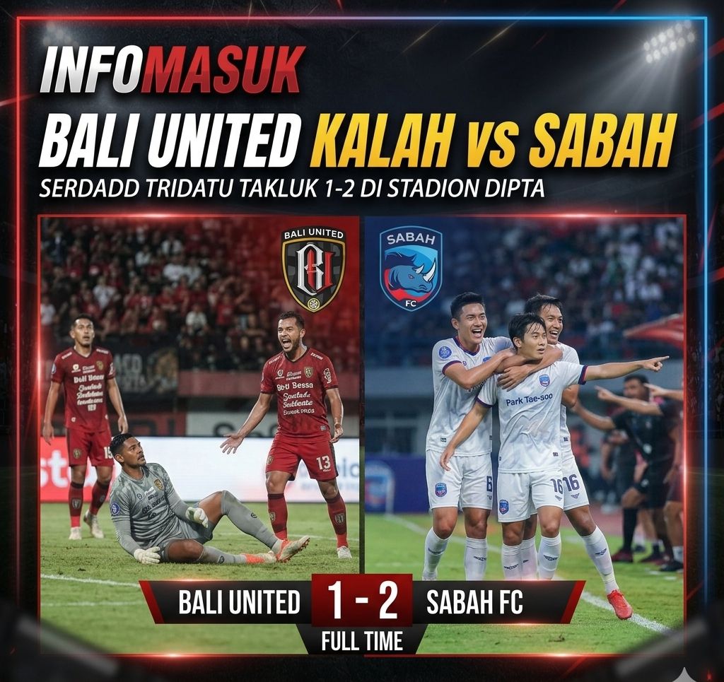 BALI UNITED KALAH MELAWAN SABBAH, HASIL SKOR 2:1